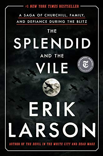 The Splendid and the Vile: A Saga of Churchill, Family, and Defiance During the Blitz by [Erik Larson] Audiobook Download