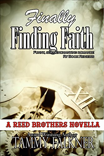 Finally Finding Faith (The Reed Brothers Series Book 5) by [Falkner, Tammy]