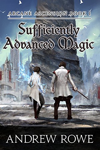 Sufficiently Advanced Magic Audiobook - Andrew Rowe Free